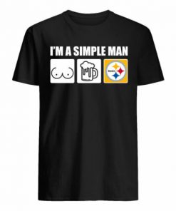I M A Simple Man I Like Boobs Beer And Steelers Shirt