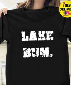 Lake Bum Shirt Minnesota Lake Bum T Shirt Black Size S 3Xl