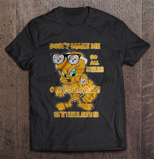 Men T Shirt Don t Make Me Go All Steelers On Your Ass Steelers Women t