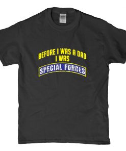 Minnesota Bobs Before I was A Dad I was Special Forces T Shirt