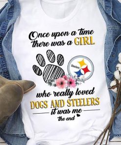 Once Upon A Time There Was A Girl Who Really Loved Dogs And Steelers It Was
