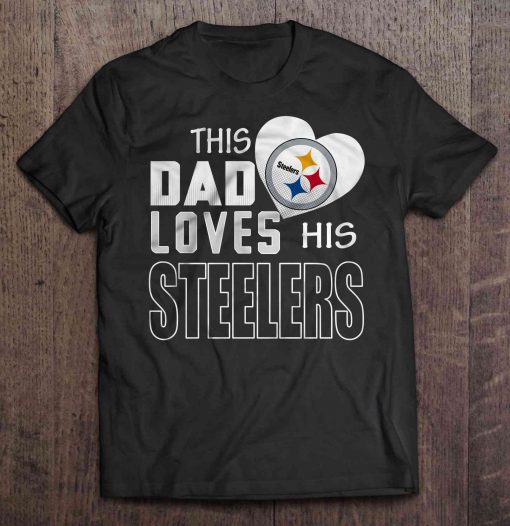 This Dad Loves His Steelers Tshirts