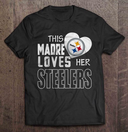 This Madre Loves Her Steelers Tshirts