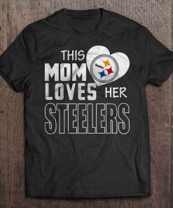 This Mom Loves Her Steelers Tshirts