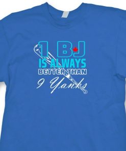 Blue Jays Funny T shirt jersey 1 BJ Always Better Toronto Baseball Tee Shirt