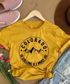Colorado Is Calling And I Must Go T shirt Stylish Women Rocky Mountains Graphic Adventure Tees 11