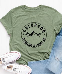 Colorado Is Calling And I Must Go T shirt Stylish Women Rocky Mountains Graphic Adventure Tees 6