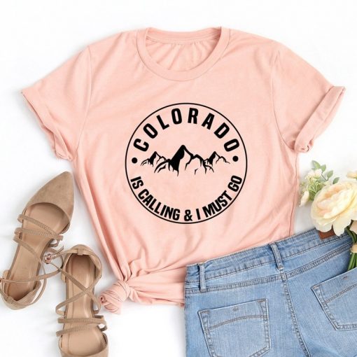 Colorado Is Calling And I Must Go T shirt Stylish Women Rocky Mountains Graphic Adventure Tees 8