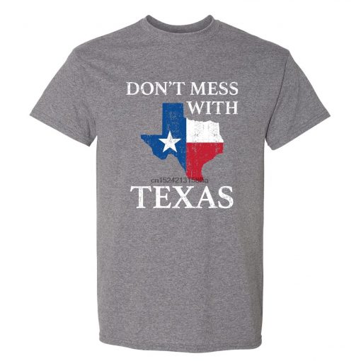Don t Mess With Texas Funny Texan Lone Star State American T Shirt