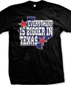 Everything is Bigger in Texas The Lonestar State Texan Pirde Mens T shirt