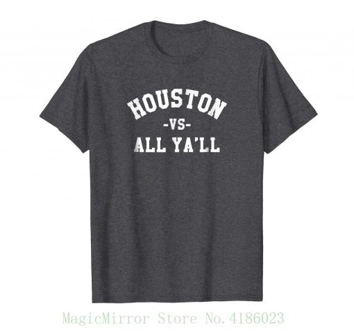 Funny Saying Houston Texas T shirt Texan Pride Shirt Pre cotton Tee Shirt For Men 1