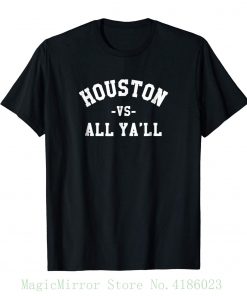 Funny Saying Houston Texas T shirt Texan Pride Shirt Pre cotton Tee Shirt For Men