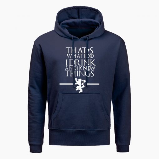 Game Of Thrones Hoodie Men That s What I Do I Drink And I Know Things 1