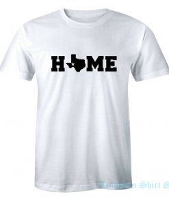 Home Texas Map Shirt Pride Texan Lonestar State Tee Shirt Great Gift Womens Tee men women
