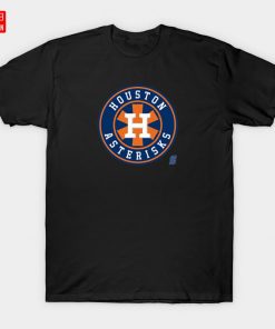 Houston Asterisks T Shirt Asterisks Asterisk Cheaters Cheating Camera Sign Stealing Justin Verlander Astros Houston Baseball 1