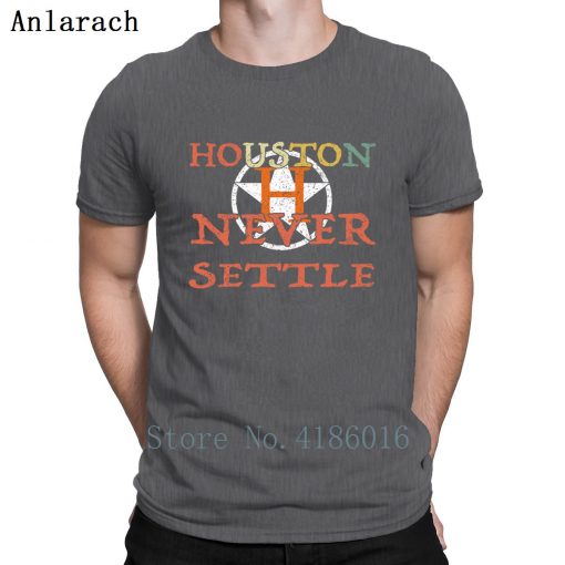Houston Astro Never Settle T Shirt Summer Style Fitness Humor Short Sleeve Hip Hop Shirt Design 5