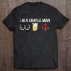 I M A Simple Man I Like Boobs Beer And Boston Streetwear Harajuku Red Sox Tshirts