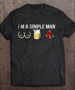 I M A Simple Man I Like Boobs Beer And Boston Streetwear Harajuku Red Sox Tshirts