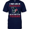 I May Live In Missouri But My Team Is The Texans T Shirt 3