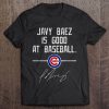 Javy Baez Is Good At Baseball Chicago Streetwear Harajuku 100 Cotton Men S Tshirt Cubs Tshirts