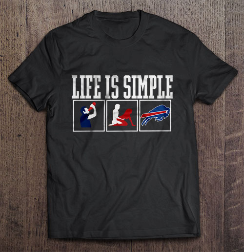Life Is Simple Drink Sex And Buffalo Print T Shirt Short Sleeve O Neck Bills Football