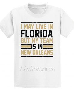 Live In Florida My Team Is In New Orleans T Shirt Graphic Tee Shirt Designing Standard 1