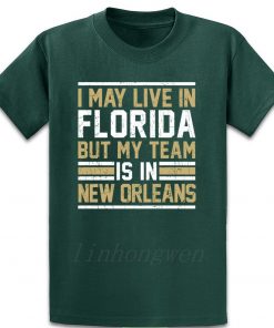 Live In Florida My Team Is In New Orleans T Shirt Graphic Tee Shirt Designing Standard 4