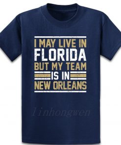 Live In Florida My Team Is In New Orleans T Shirt Graphic Tee Shirt Designing Standard 5