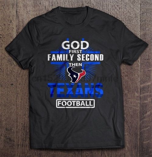 Men T Shirt God First Family Second Then Texans Football Women t shirt