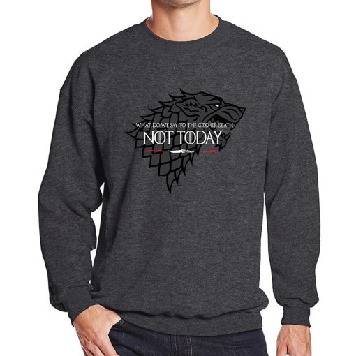 NOT TODAY Sweatshirt Men Game Of Thrones Hoodie Stark Wolf Men s Sweatshirts 2019 Autumn Winter 3