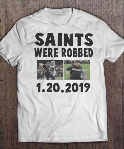 Saints Were Robbed 1 20 2019 New Streetwear Harajuku Orleans 100 Cotton Men S Tshirt Saints