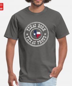 Texas Born Texas Proud T shirt love proud tx texan texans born born in texas 1