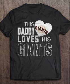 This Daddy Loves His Giants San Streetwear Harajuku Francisco 100 Cotton Men S Tshirt Giants Tshirts