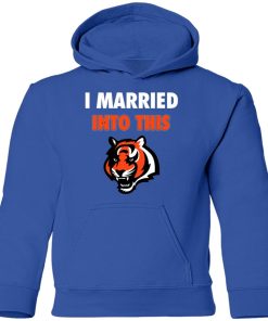 I Married Into This Cincinnati Bengals Football NFL Youth Hoodie