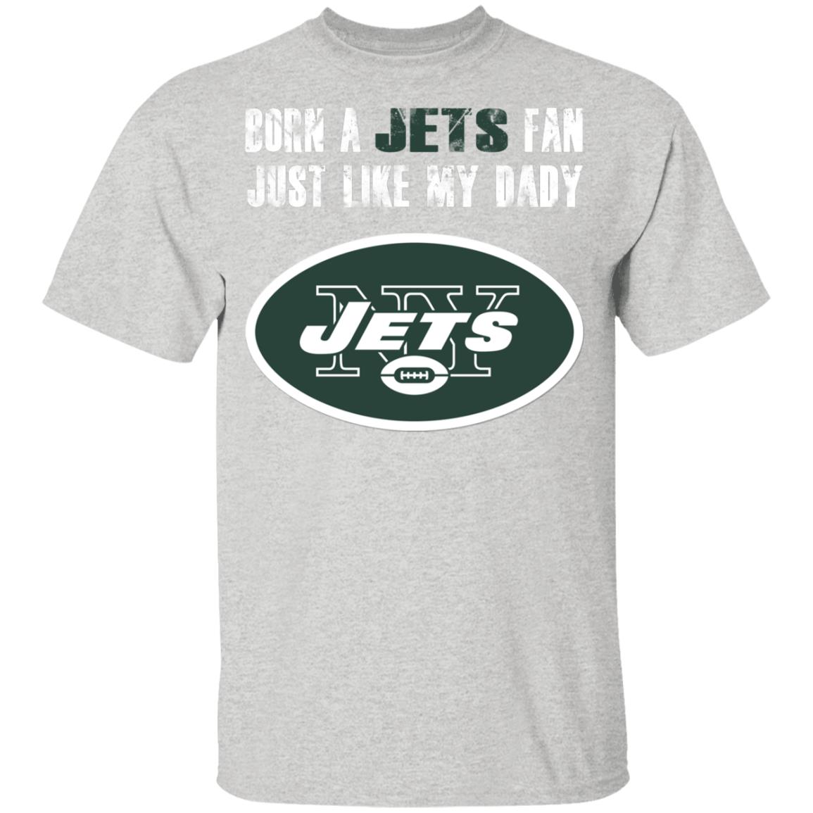New York Jets Born A Jets Fan Just Like My Daddy Youth T-Shirt ...