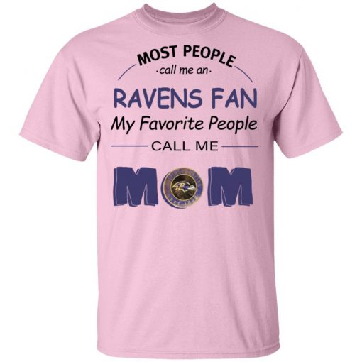 Most People Call Me Baltimore Ravens Fan Football Mom Men’s T-Shirt