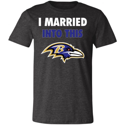 I Married Into This Baltimore Ravens Football NFL Unisex Jersey Tee
