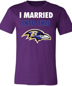 I Married Into This Baltimore Ravens Football NFL Unisex Jersey Tee