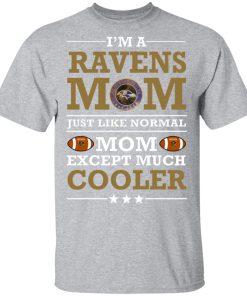 I’m A Ravens Mom Just Like Normal Mom Except Cooler NFL Men’s T-Shirt