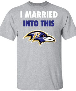 I Married Into This Baltimore Ravens Football NFL Men’s T-Shirt