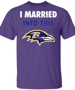 I Married Into This Baltimore Ravens Football NFL Men’s T-Shirt