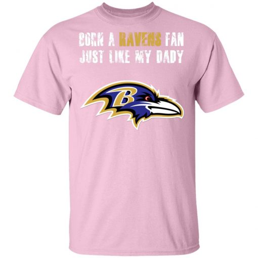 Baltimore Ravens Born A Ravens Fan Just Like My Daddy Shirts Men’s T-Shirt