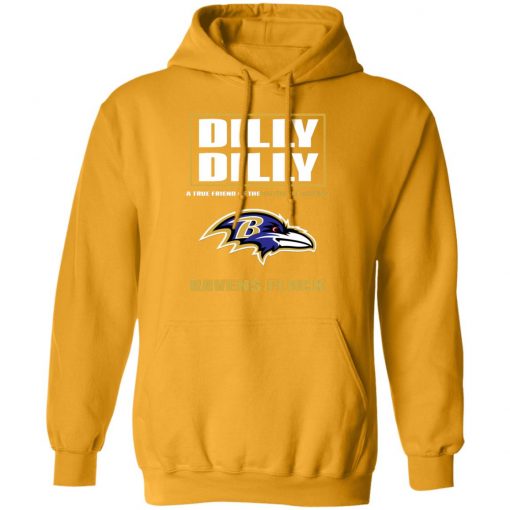 Dilly Dilly A True Friend Of The Baltimore Ravens Shirts Hoodie