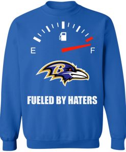 Fueled By Haters Maximum Fuel Baltimore Ravens Shirts Sweatshirt