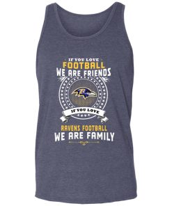 Love Football We Are Friends Love Ravens We Are Family 3480 Unisex Tank