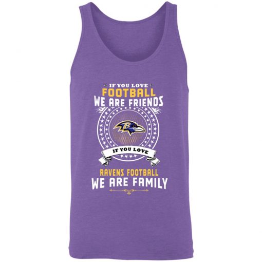 Love Football We Are Friends Love Ravens We Are Family 3480 Unisex Tank