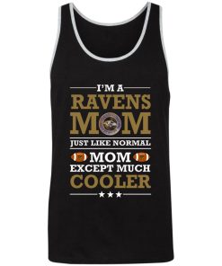I’m A Ravens Mom Just Like Normal Mom Except Cooler NFL 3480 Unisex Tank