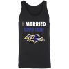 I Married Into This Baltimore Ravens Football NFL 3480 Unisex Tank