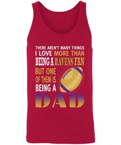 I Love More Than Being A Ravens Fan Being A Dad Football 3480 Unisex Tank