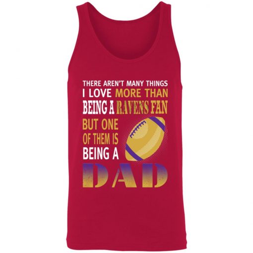 I Love More Than Being A Ravens Fan Being A Dad Football 3480 Unisex Tank